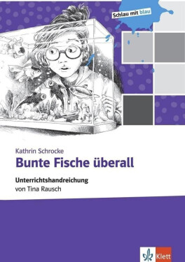 Bunte Fische überall - Unterrichtshandreichung - Tina Rausch