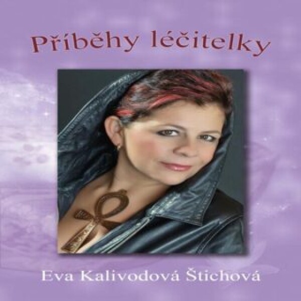 Příběhy léčitelky - Eva Kalivodová Štichová - audiokniha