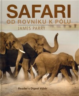 Safari od rovníku pólu James Parry