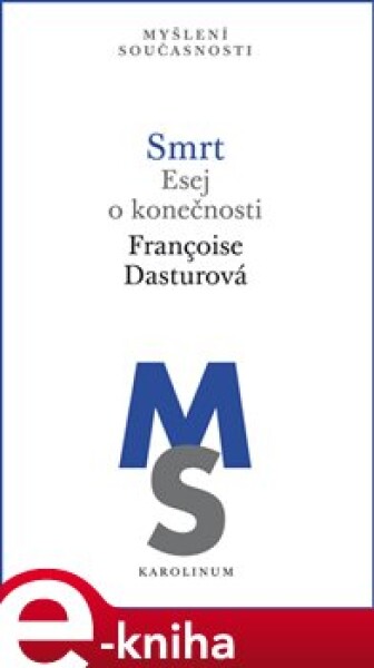 Smrt: Esej o konečnosti - Francoise Dasturová (e-kniha)