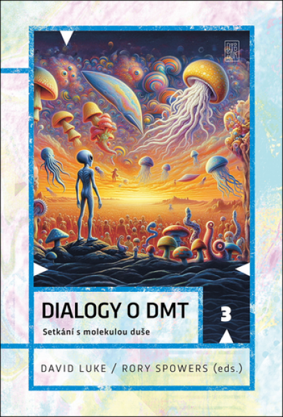 Dialogy o DMT - David Luke; Rory Spowers