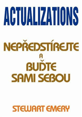 Actualizations Nepředstírejte buďte sami sebou Stewart Emery