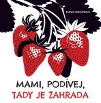 Mami, podívej, tady je zahrada Elena Rabčanová