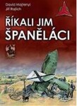 Říkali jim španěláci Jiří Rajlich,