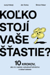 Koľko stojí vaše šťastie? - Juraj Hrbatý; Ján Tonka; Šimon Pekar