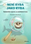 Není ryba jako ryba - Dominika Kloučková