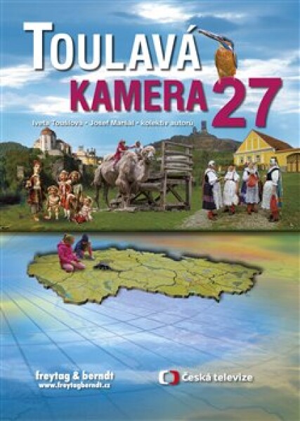 Toulavá kamera 27 - Josef Maršál, Iveta Toušlová, kol.