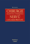 Chirurgie hlavových periferních nervů atlasem přístupů Kaiser Radek