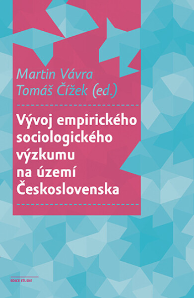Vývoj empirického sociologického výzkumu na území Československa - Martin Vávra, Tomáš Čížek