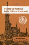 Ve stopě poselstva krále Jiřího Poděbrad Jan Havelka