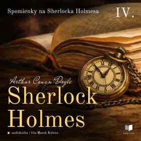 Sherlock Holmes 4: Spomienky na Sherlocka Holmesa - Sir Arthur Conan Doyle - audiokniha