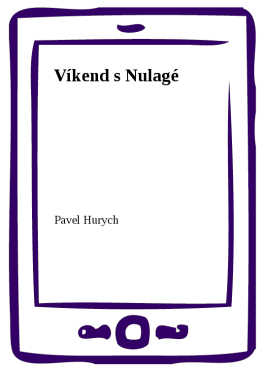 Víkend s Nulagé - Pavel Hurych