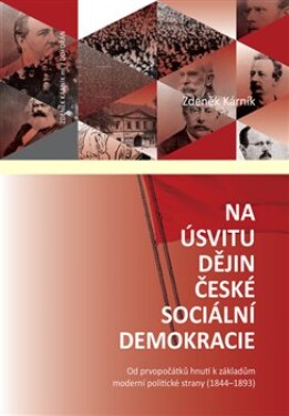 Na úsvitu dějin české sociální demokracie Zdeněk Kárník