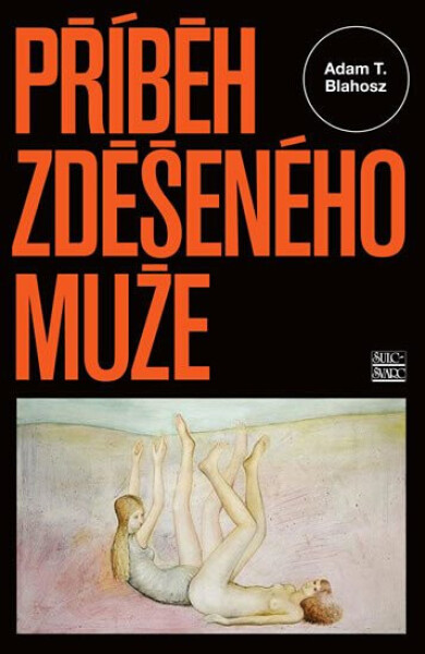 Příběh zděšeného muže (poškozená) - Adam T. Blahosz