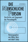 Die meinschlichre person: Geschichte und Gegenwart des Personenbegriffs - Milan Mráz