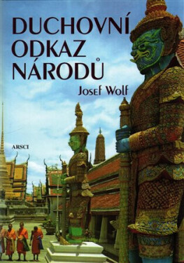 Duchovní odkaz národů - Josef Wolf
