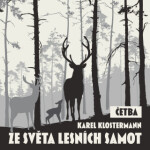 Ze světa lesních samot (četba) - Karel Klostermann, Jaroslav Konečný - audiokniha