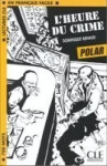 Lectures faciles - Polars 1: L´heure du crime - Livre - Dominique Renaud