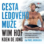Wim Hof. Cesta Ledového muže - Wim Hof