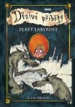 Zlatý labyrint - Děsivé příběhy 6 - Chris Mould