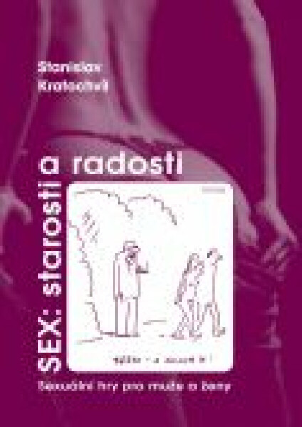 Sex: starosti a radosti - Stanislav Kratochvíl