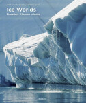 Ice Worlds (Spectacular Places) - Christian Nowak