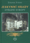 Jeskynní hrady střední Evropy Zdeněk Fišera