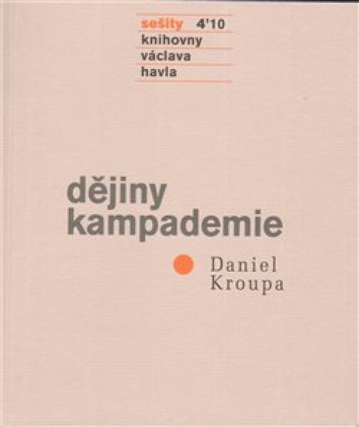 Sešity 4´10. Dějiny Kampadémie - Daniel Kroupa
