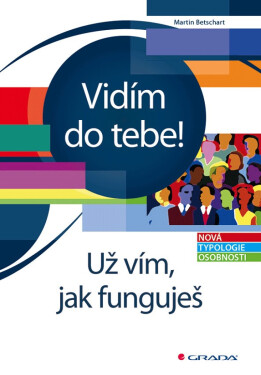 Vidím do tebe! Už vím, jak funguješ - Martin Betschart