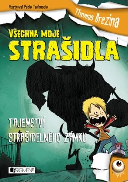 Všechna moje strašidla - Tajemství strašidelného zámku | Thomas Brezina