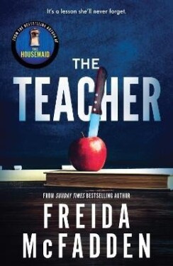 The Teacher: From the Sunday Times Bestselling Author of The Housemaid - Freida McFadden