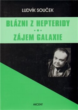 Blázni Hepteridy Zájem galaxie Ludvík Souček