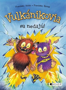 Vulkánikovia sa nedajú! - Franziska Gehm