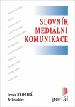 Slovník mediální komunikace - Irena Reifová