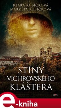 Stíny Vichrovského kláštera - Klára Kubíčková, Markéta Kubíčková e-kniha