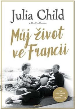 Můj život ve Francii - Julia Child