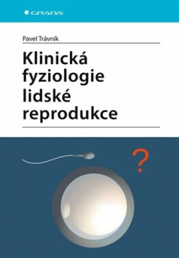 Klinická fyziologie lidské reprodukce - Trávník Pavel - e-kniha
