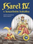 Karel IV. v kouzelném kukátku Pohledy do života římského císaře a českého krále - Kateřina Schwabiková