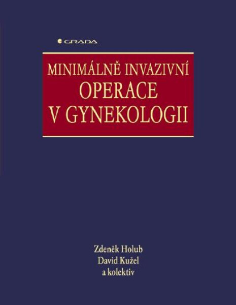 Minimálně invazivní operace v gynekologii - David Kužel, Zdeněk Holub