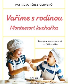 Vaříme rodinou Montessori kuchařka