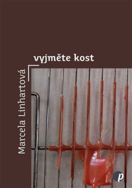 Vyjměte kost - Marcela Linhartová