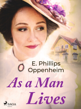 As a Man Lives - Edward Phillips Oppenheim - e-kniha