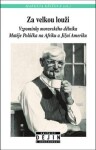 Za velkou louži - Vzpomínky českého dělníka Matěje Poláčka na Afriku a Jižní Ameriku - Markéta Křížová