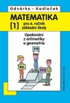 Matematika pro 6. roč. ZŠ - 1.díl (Opakování z aritmetiky a geometrie) - Oldřich Odvárko