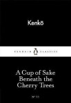 A Cup of Sake Beneath the Cherry Trees - Yoshida Kenko