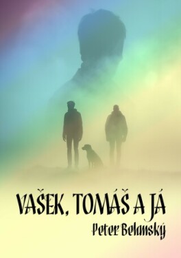 Vašek, Tomáš a já - Peter Belanský - e-kniha