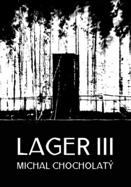 Lager III - Michal Chocholatý - e-kniha