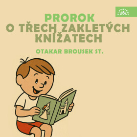 Prorok, O třech zakletých knížatech - Neznámý - audiokniha