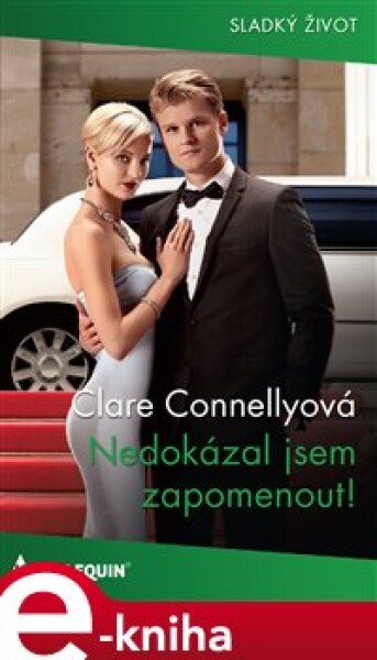 Nedokázal jsem zapomenout! - Clare Connellyová e-kniha