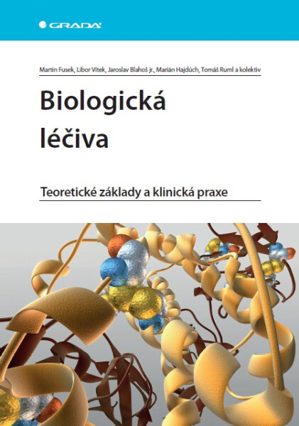 Biologická léčiva - Libor Vítek, Jaroslav Blahoš, Martin Fusek, Marián Hajdúch, Tomáš Ruml